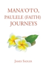 Mana?O?I?O, Paulele (Faith) Journeys - eBook