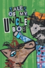 Tales of My Uncle Bob - eBook