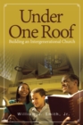 Under One Roof : Building an Intergenerational Church - eBook