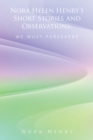 Nora Helen Henry'S Short Stories and Observations: We Must Persevere - eBook