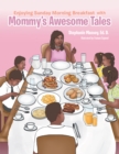 Enjoying Sunday Morning Breakfast with Mommy'S Awesome Tales - eBook