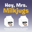 Hey, Mrs. Milkjugs - eBook