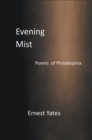 Evening Mist : Poems of Philadelphia - eBook