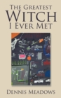 The Greatest Witch I Ever Met - eBook