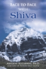 Face to Face with Shiva : Scientific Perspective of a Spiritual Experience - eBook