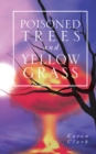 Poisoned Trees and Yellow Grass - eBook