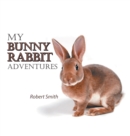 My Bunny Rabbit Adventures - eBook