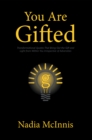 You Are Gifted : Transformational Quotes That Bring out the Gift and Light from Within You Irrespective of Adversities - eBook