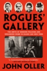 Rogues' Gallery : The Birth of Modern Policing and Organized Crime in Gilded Age New York - Book