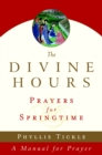 Divine Hours (Volume Three): Prayers for Springtime - eBook