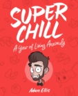 Super Chill : A Year of Living Anxiously - eBook