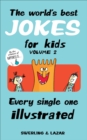 The World's Best Jokes for Kids, Volume 2 : Every Single One Illustrated - eBook