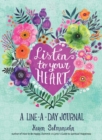 Listen to Your Heart: A Line-a-Day Journal with Prompts - Book
