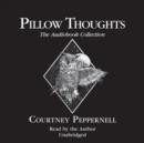 Pillow Thoughts: The Audiobook Collection - eAudiobook