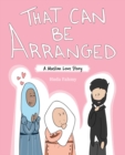 That Can Be Arranged : A Muslim Love Story - Book