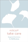 Pocket Posh Take Care: Inspired Activities for Reflection - Book