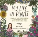My Life in Plants : Flowers I've Loved, Herbs I've Grown, and Houseplants I've Killed on the Way to Finding Myself - eAudiobook