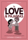 In Love & Pajamas : A Collection of Comics about Being Yourself Together - Book