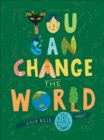 You Can Change the World : The Kids' Guide to a Better Planet - eBook