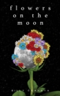 Flowers on the Moon - eBook