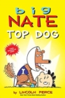 Big Nate: Top Dog : Two Books in One - Book