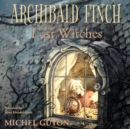 Archibald Finch and the Lost Witches - eAudiobook