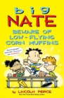 Big Nate: Beware of Low-Flying Corn Muffins - Book