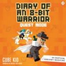 Diary of an 8-Bit Warrior: Quest Mode : An Unofficial Minecraft Adventure - eAudiobook