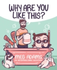 Why Are You Like This? : An ArtbyMoga Comic Collection - Book