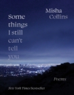 Some Things I Still Can't Tell You : Poems - eBook
