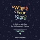 What's Your Sign? : A Guide to Astrology for the Cosmically Curious - eAudiobook