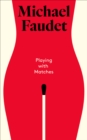 Playing with Matches - eBook