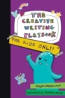 The Creative Writing Playbook : For Kids ONLY! - Book