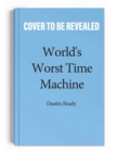 World's Worst Time Machine - Book
