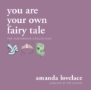 you are your own fairy tale : the audiobook collection - eAudiobook
