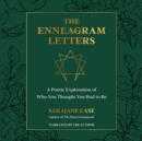The Enneagram Letters : A Poetic Exploration of Who You Thought You Had to Be - eAudiobook