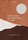 I Hope This Reaches Her in Time Revised Edition - eBook