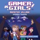 Gamer Girls: Monster Village - eAudiobook