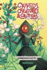 Cryptids, Creatures & Critters : A Manual of Monsters & Mythos from Around the World - Book