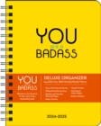 You Are a Badass Deluxe Organizer 17-Month 2024-2025 Weekly/Monthly Planner Calendar - Book