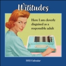 Wititudes 2025 Wall Calendar : Here I Am Cleverly Disguised As a Responsible Adult - Book