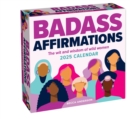 Badass Affirmations 2025 Day-to-Day Calendar : The Wit and Wisdom of Wild Women - Book