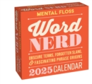 The Word Nerd 2025 Day-to-Day Calendar : Obscure Terms, Forgotten Slang, and Fascinating Phrase Origins - Book