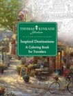 Thomas Kinkade Studios Inspired Destinations : A Coloring Book for Travelers - Book