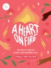 A Heart on Fire : 100 Meditations on Loving Your Neighbors Well - eBook