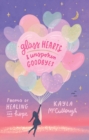 Glass Hearts & Unspoken Goodbyes : Poems of Healing and Hope - eBook