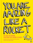 You Are Amazing Like a Rocket : Pep Talks for Everyone from Young People Around the World - eBook