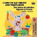 I Love to Eat Fruits and Vegetables Imi place sa mananc legume si fructe - eBook