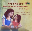 My Mom is Awesome (Bilingual Korean English Kids Book) - eBook