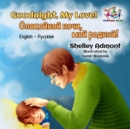 Goodnight, My Love! (English Russian Bilingual Book) : English Russian Bilingual Collection - eBook